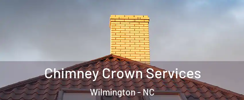 Chimney Crown Services Wilmington - NC