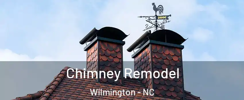 Chimney Remodel Wilmington - NC