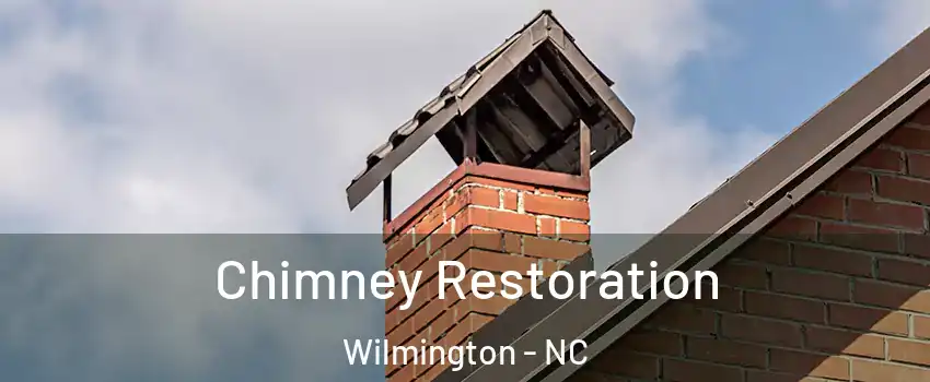 Chimney Restoration Wilmington - NC
