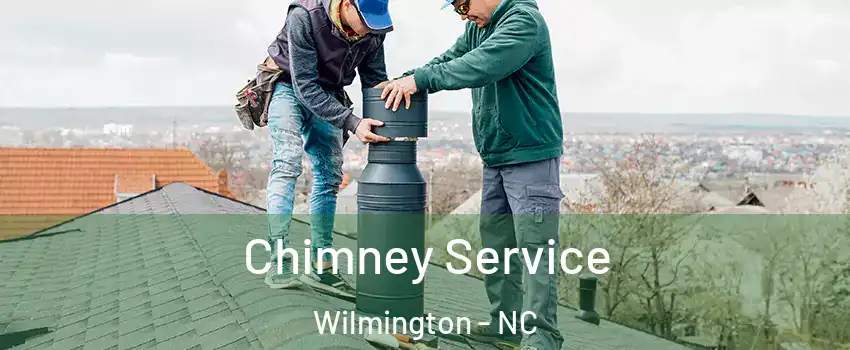 Chimney Service Wilmington - NC