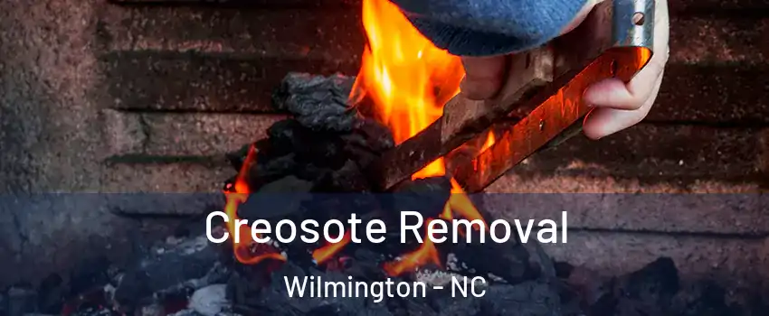 Creosote Removal Wilmington - NC