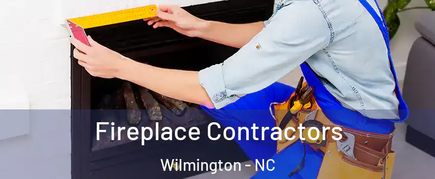 Fireplace Contractors Wilmington - NC