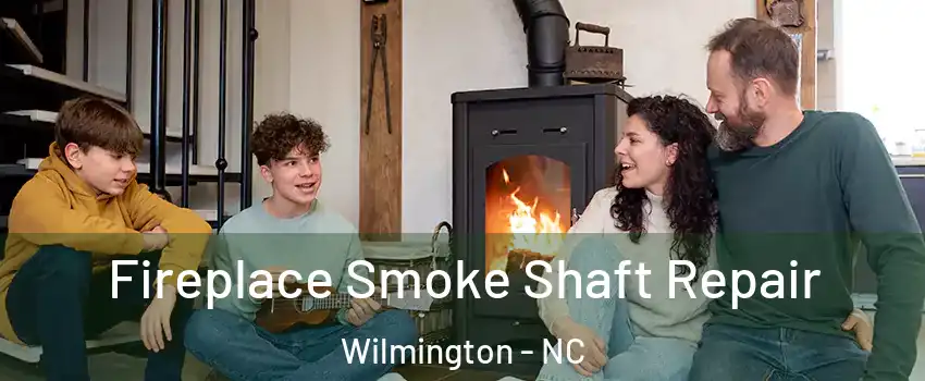 Fireplace Smoke Shaft Repair Wilmington - NC