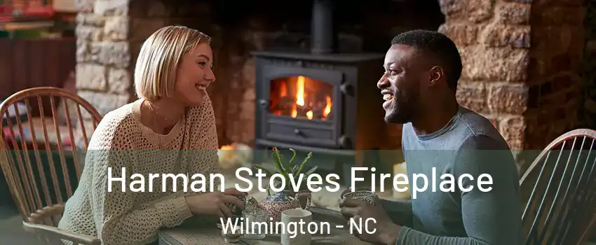 Harman Stoves Fireplace Wilmington - NC