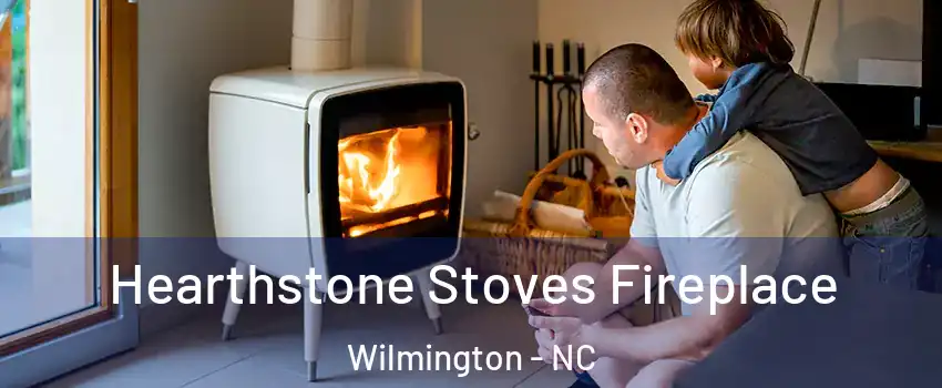 Hearthstone Stoves Fireplace Wilmington - NC