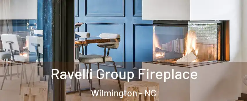 Ravelli Group Fireplace Wilmington - NC